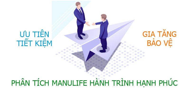 Đánh giá chi tiết 2 phiên bản của Manulife Hành trình hạnh phúc