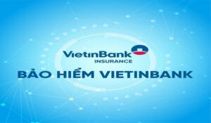 Bảo hiểm VBI là gì? Vài nét cơ bản về bảo hiểm Vietinbank 2