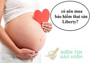 [Giải Đáp] Có nên mua bảo hiểm thai sản Liberty không? 7