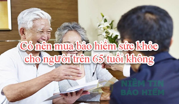 Có nên mua bảo hiểm cho người già trên 65 tuổi không? 27